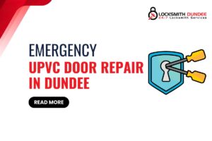 Emergency UPVC Door Repair in Dundee