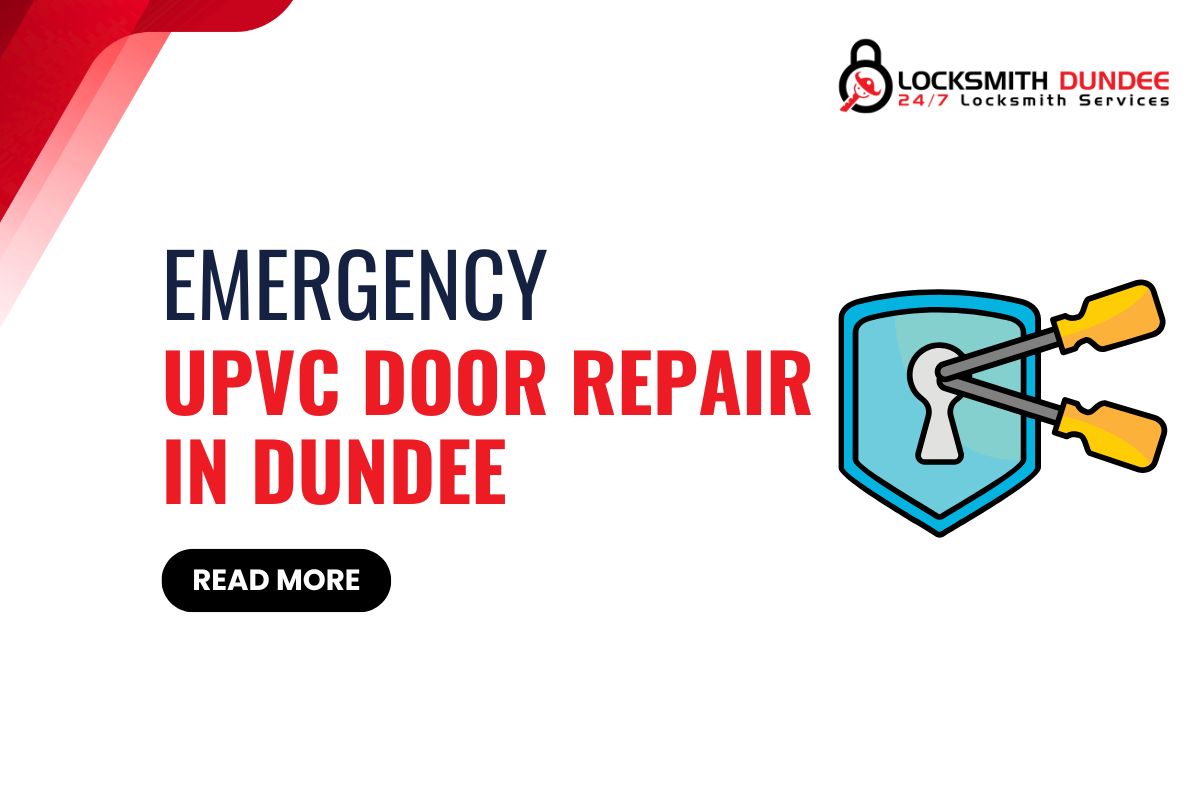 Emergency UPVC Door Repair in Dundee – What to Expect