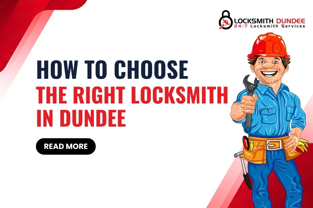 How to Choose the Right Locksmith in Dundee