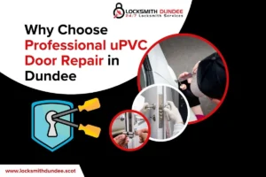 Professional uPVC Door Repair in Dundee